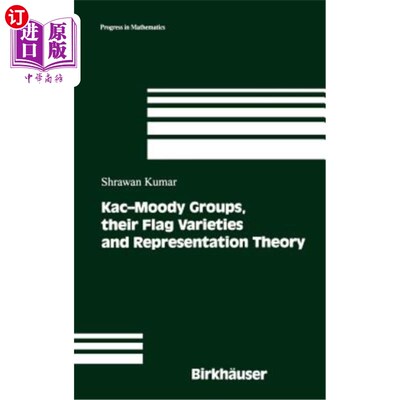 海外直订Kac-Moody Groups, Their Flag Varieties and Representation Theory 科航穆迪集团及其旗型与表征理论