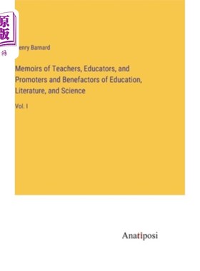 海外直订Memoirs of Teachers, Educators, and Promoters and Benefactors of Education, Lite 教师、教育者、教育、文学和