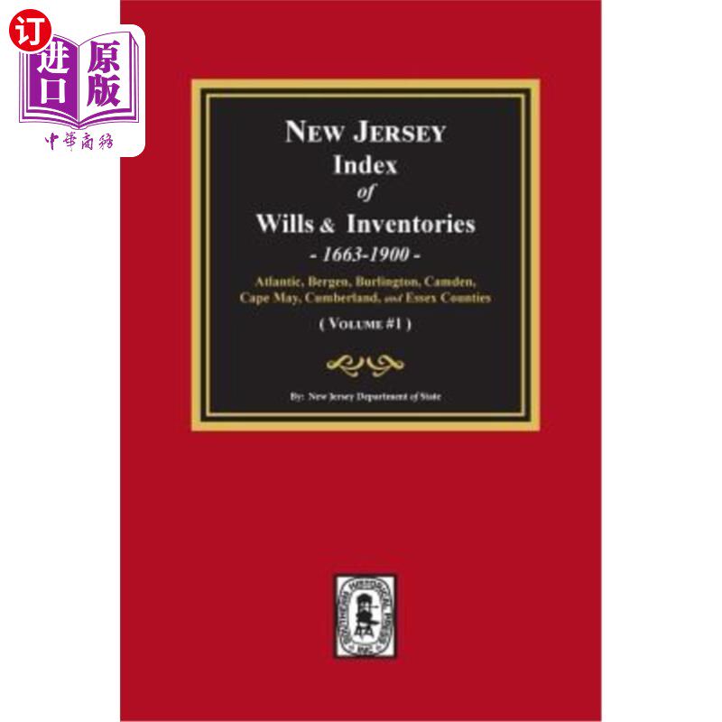 海外直订New Jersey Index of Wills and Inventories, 1663-1900. (Volume #1) 新泽西州遗嘱和库存指数,1663-1900。(卷1