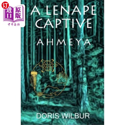 海外直订A Lenape Captive: Ahmeya 一只蓝猿俘虏：艾哈迈亚