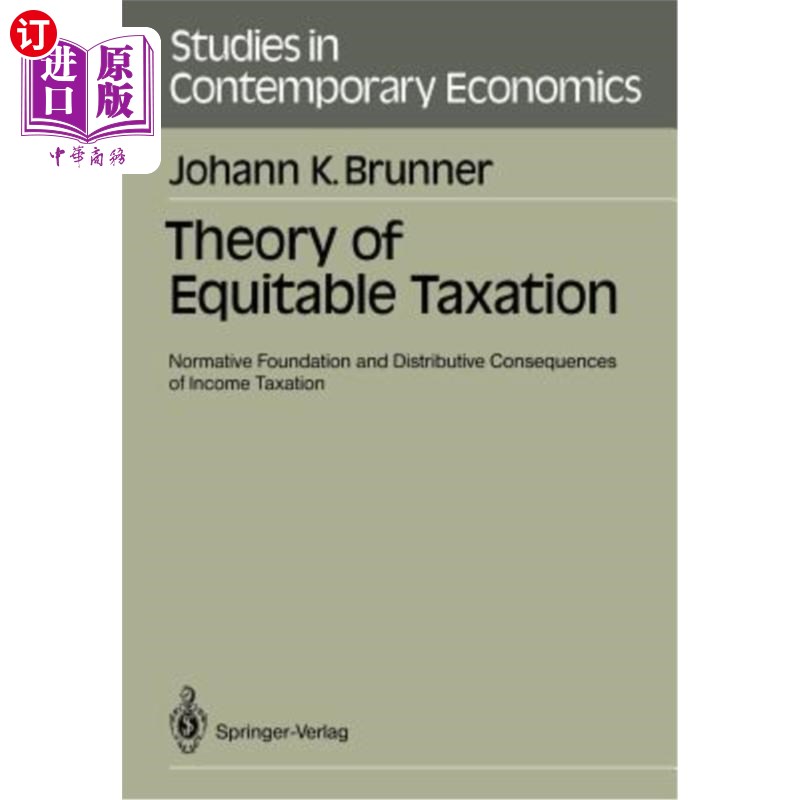 海外直订Theory of Equitable Taxation: Normative Foundation and Distributive Consequences 公平税收理论：所得税的规范