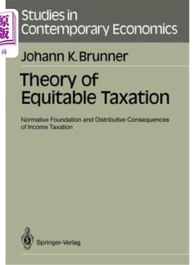 海外直订Theory of Equitable Taxation: Normative Foundation and Distributive Consequences 公平税收理论：所得税的规范