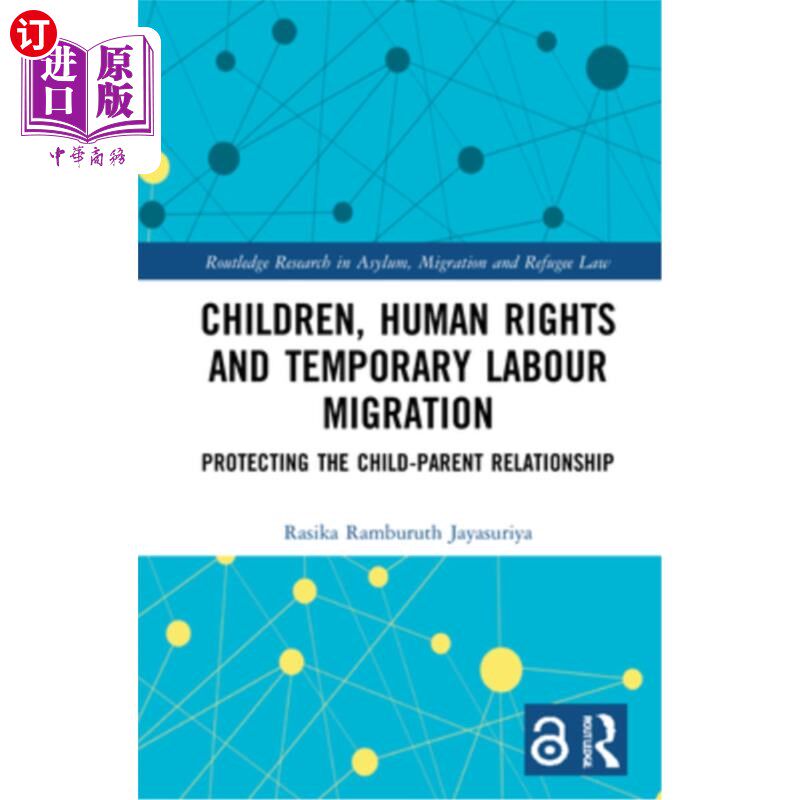 海外直订Children, Human Rights and Temporary Labour Migration: Protecting the Child-Pare 儿童、人权和临时劳工移徙: