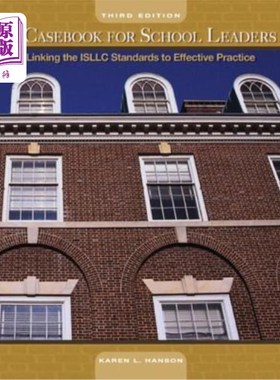 海外直订A Casebook for School Leaders: Linking the ISLLC Standards to Effective Practice 学校领导的案例手册: