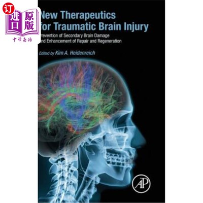 海外直订医药图书New Therapeutics for Traumatic Brain Injury: Prevention of Secondary Brain Damag 创伤性脑损伤的新疗