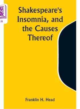 海外直订Shakespeare's Insomnia, and the Causes Thereof 莎士比亚的失眠症及其原因