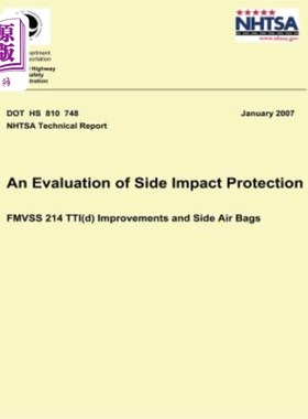 海外直订An Evaluation of Side Impact Protection: FMVSS 214 TTI(d) Improvements and Side  侧面碰撞保护评估：F
