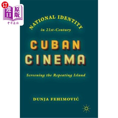 海外直订National Identity in 21st-Century Cuban Cinema: Screening the Repeating Island 21世纪古巴电影的国家认同:放