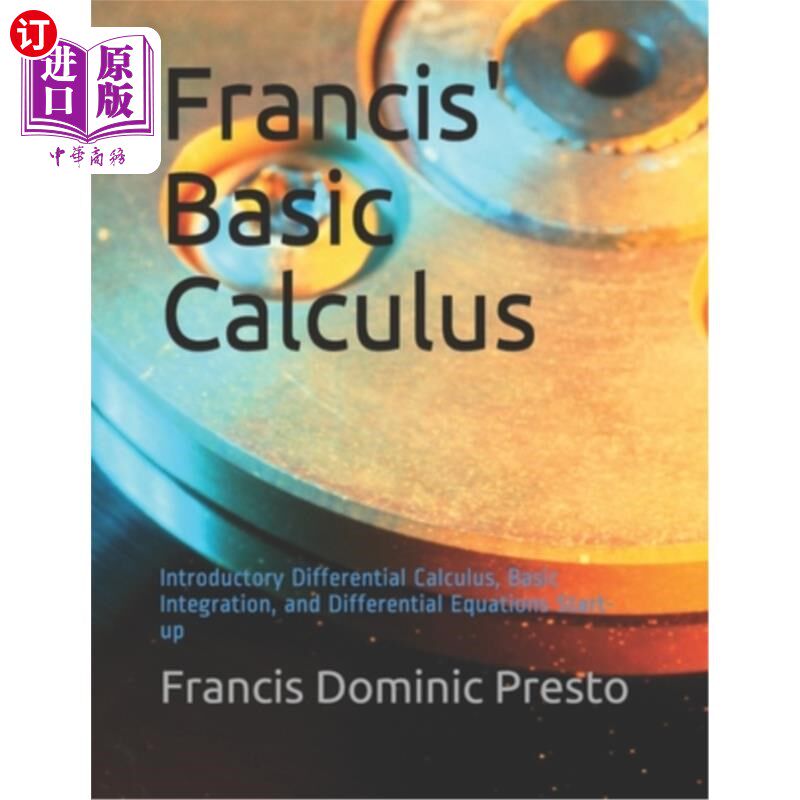 海外直订Francis' Basic Calculus: Introductory Differential Calculus, Basic Integration, 弗朗西斯的基础微积分:微分