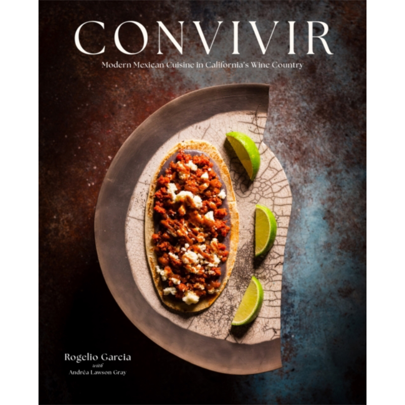 加州葡萄酒之乡的现代墨西哥美食 米其林星级厨师罗杰里奥 加西亚 英文原版 Convivir Rogelio Garcia【中商原版】