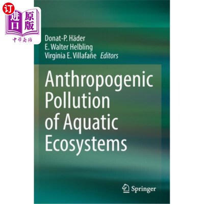 海外直订Anthropogenic Pollution of Aquatic Ecosystems 水生生态系统的人为污染