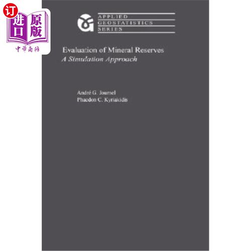 海外直订Evaluation of Mineral Reserves: A Simulation Approach 矿产储量评估：一种模拟方法