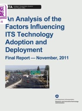 海外直订An Analysis of the Factors Influencing ITS Technology Adoption and Deployment 影响智能交通技术采用与部署的