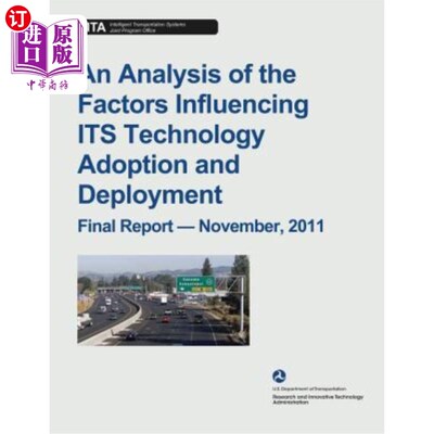 海外直订An Analysis of the Factors Influencing ITS Technology Adoption and Deployment 影响智能交通技术采用与部署的