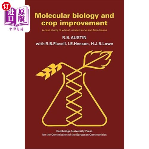 海外直订Molecular Biology and Crop Improvement: A Case Study of Wheat, Oilseed Rape and  分子生物学与作物改良:以小
