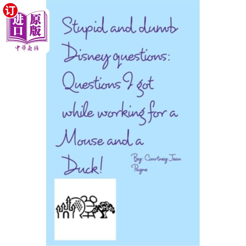 海外直订Stupid and Dumb Disney Questions!: Questions I got while working for a mouse and 愚蠢的迪斯尼问题！：我在为
