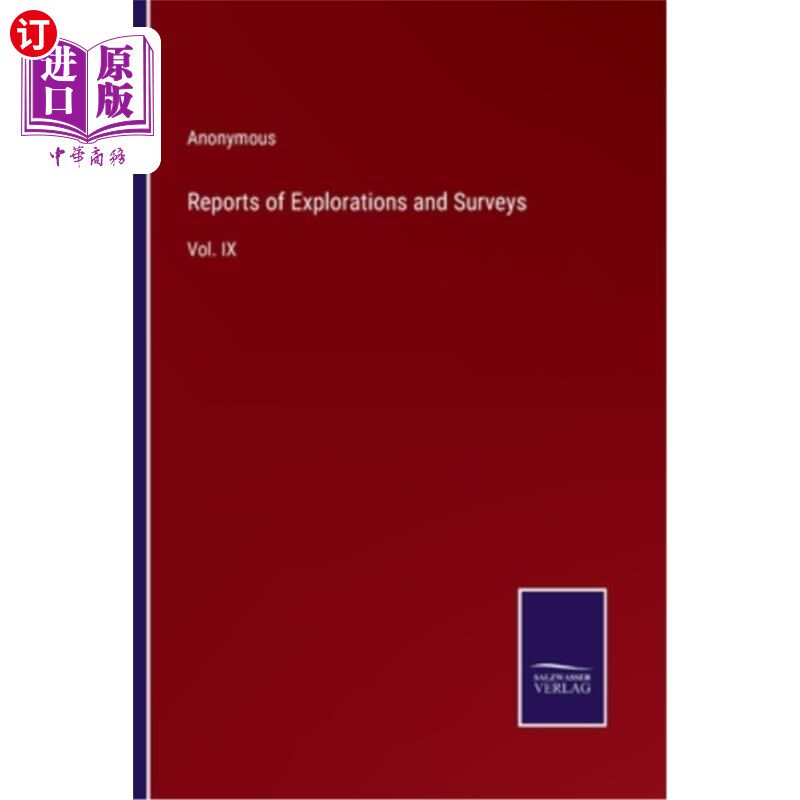 海外直订Reports of Explorations and Surveys: Vol. IX 探索和调查报告：第九卷