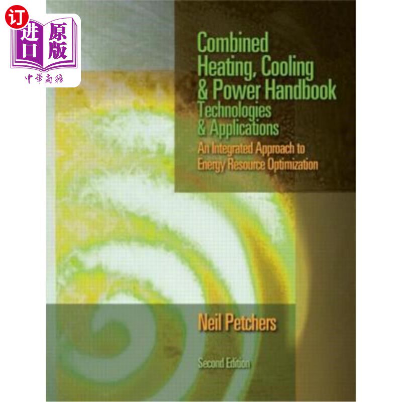 海外直订Combined Heating, Cooling & Power Handbook: Technologies & Applications, Second  联合供暖、制冷和电力手册：