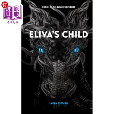 海外直订Eliva's Child: Book I of the Elyan Prophecies 《伊莱瓦的孩子:伊莱安预言的第1卷》