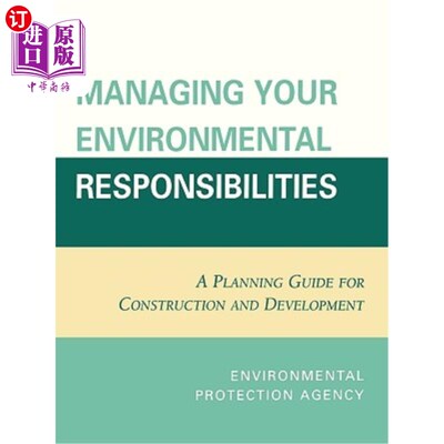 海外直订Managing Your Environmental Responsibilities: A Planning Guide for Construction  管理你的环境责任：建设和发