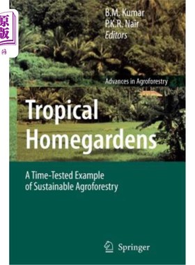 海外直订Tropical Homegardens: A Time-Tested Example of Sustainable Agroforestry 热带家庭花园：一个久经考验的可持续