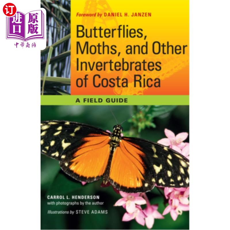 海外直订Butterflies, Moths, and Other Invertebrates of Costa Rica: A Field Guide哥斯达黎加的蝴蝶、飞蛾和其他无脊椎