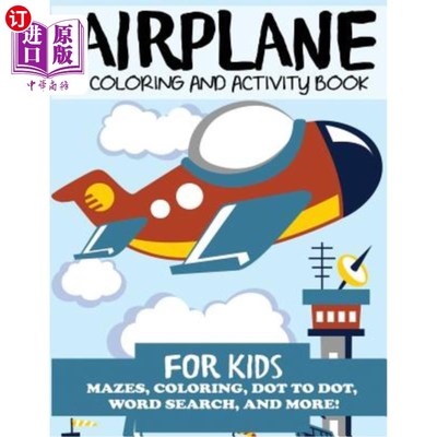海外直订Airplane Coloring and Activity Book for Kids: Mazes, Coloring, Dot to Dot, Word  飞机着色和儿童活动书：迷宫