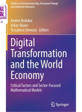 海外直订Digital Transformation and the World Economy: Critical Factors and Sector-Focuse 数字转型与世界经济:关键因