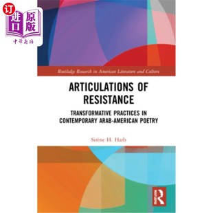 抵抗 当代阿拉伯裔美 Transformative Contemporary Arab Resistance Practices 表达 海外直订Articulations Ameri