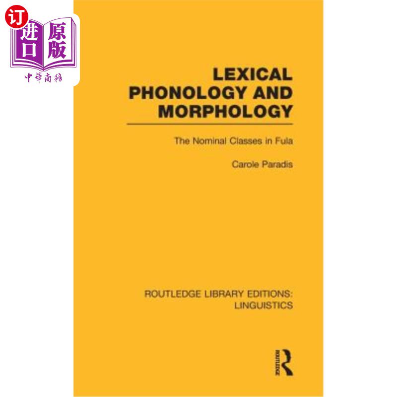 海外直订Lexical Phonology and Morphology (Rle Linguistics a: General Linguistics) 词汇音位学与形态学（RLE语言学A：