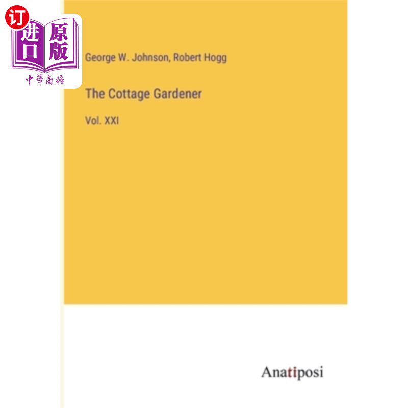 海外直订The Cottage Gardener: Vol. XXI 村舍园丁:第二十卷