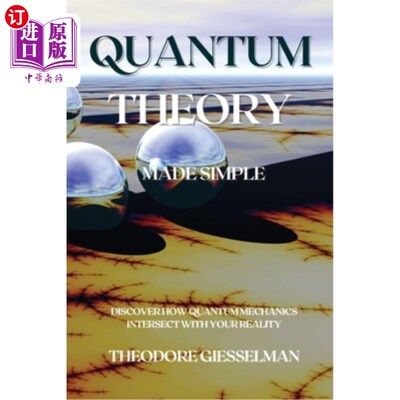 海外直订Quantum Theory Made Simple: Discover how Quantum Mechanics Intersect with Your R 简化量子理论:探索量子力学