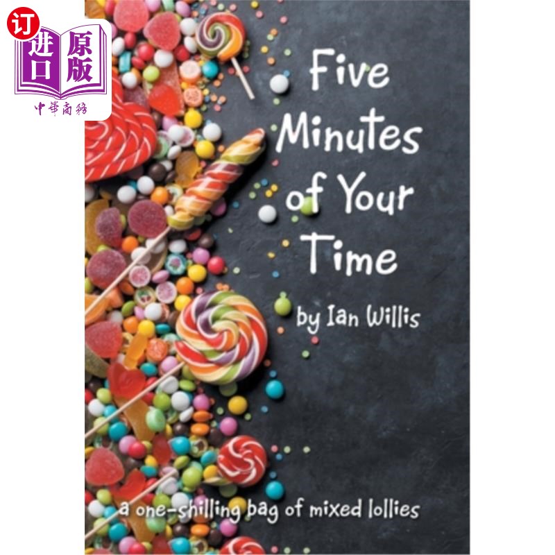 海外直订Five Minutes of Your Time: A One-Shilling Bag of Mixed Lollies 五分钟:一先令一袋的混合棒棒糖