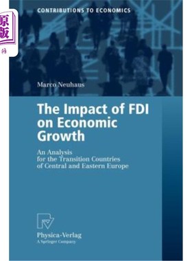 海外直订The Impact of FDI on Economic Growth: An Analysis for the Transition Countries o FDI对经济增长的影响：对中