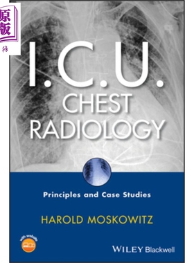 现货 I C U 胸部放射学 ICU Chest Radiology Principles And Case Studies 英文原版 Harold Moskowitz【中商原版】wiley