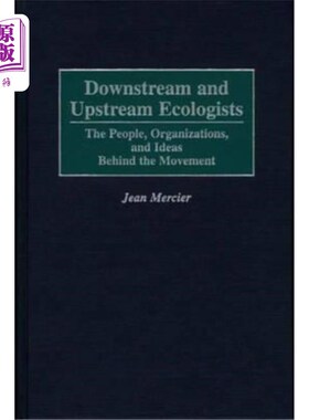 海外直订Downstream and Upstream Ecologists: The People, Organizations, and Ideas Behind  下游和上游生态学家:运动背