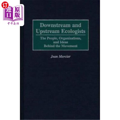 海外直订Downstream and Upstream Ecologists: The People, Organizations, and Ideas Behind  下游和上游生态学家:运动背