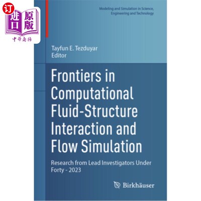 海外直订Frontiers in Computational Fluid-Structure Interaction and Flow Simulation: Rese 计算流体-结构相互作用和流