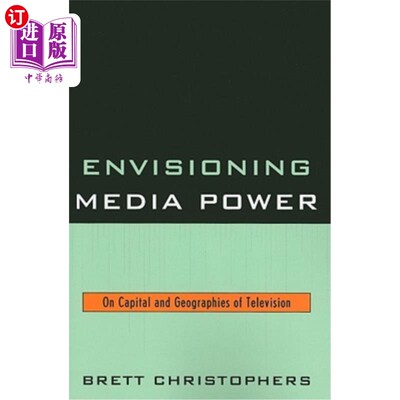 海外直订Envisioning Media Power: On Capital and Geographies of Television 想象媒体力量：论电视的首都和地域