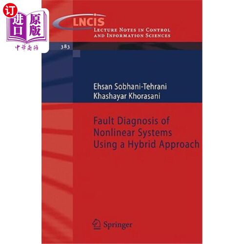 海外直订Fault Diagnosis of Nonlinear Systems Using a Hybrid Approach 基于混合方法的非线性系统故障诊断
