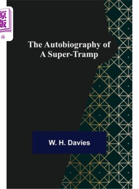 海外直订The Autobiography of a Super-Tramp 一个超级流浪汉的自传