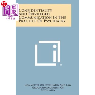 海外直订Confidentiality and Privileged Communication in the Practice of Psychiatry 精神病学实践中的保密与特权沟通