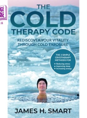 海外直订医药图书The Cold Therapy Code: Rediscover Your Vitality Through Cold Exposure - The 3 Si