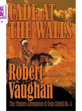 海外直订Cade At The Walls: The Western Adventures of Cade McCall Book IV 《墙上的凯德：凯德·麦考尔的西部冒险》第四