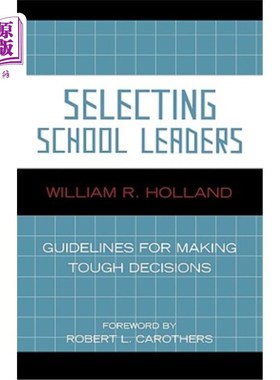 海外直订Selecting School Leaders: Guidelines for Making Tough Decisions 选择学校领导:做出艰难决定的指导方针