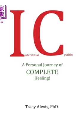 海外直订医药图书Interstitial Cystitis: A Personal Journey of Complete Healing! 间质性膀胱炎:完全治愈的个人旅程!