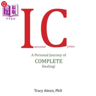 海外直订医药图书Interstitial Cystitis: A Personal Journey of Complete Healing! 间质性膀胱炎:完全治愈的个人旅程!