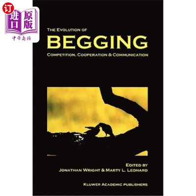 海外直订The Evolution of Begging: Competition, Cooperation and Communication 乞讨的演变:竞争、合作与交流