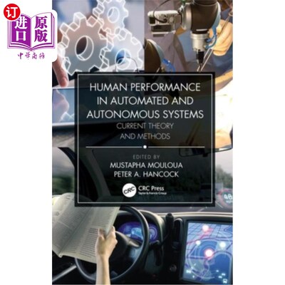 海外直订Human Performance in Automated and Autonomous Systems: Current Theory and Method 自动化和自主系统中的人类行