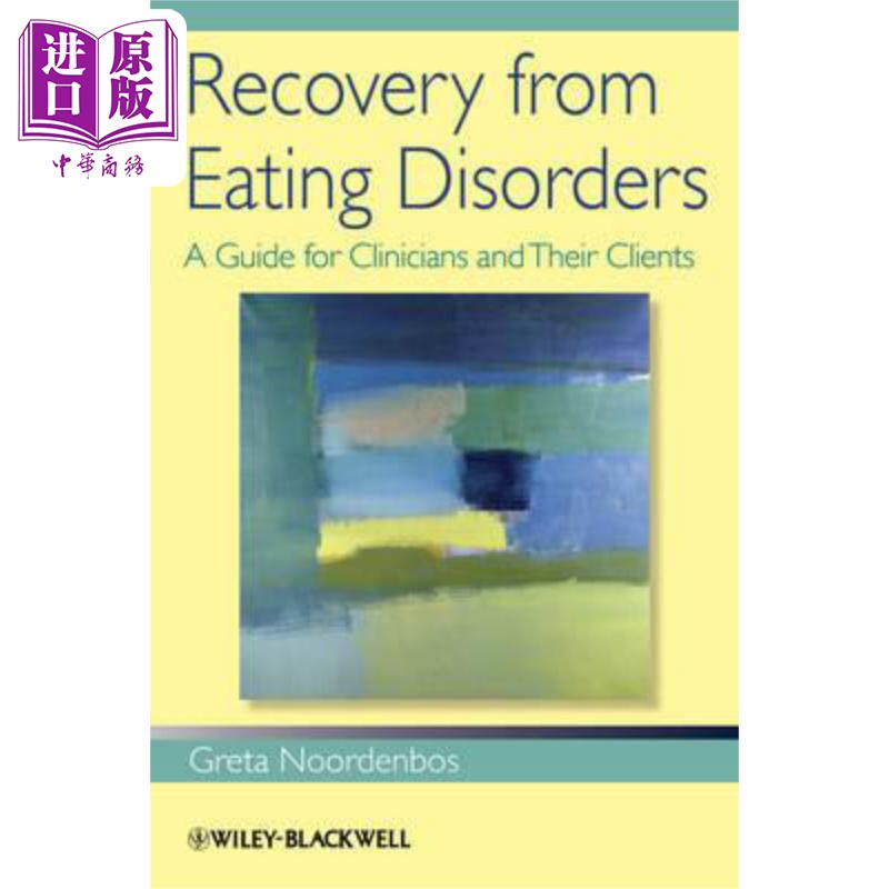 现货 进食失调康复 临床医师和客户指南 Recovery From Eating Disorders 英文原版 Greta Noordenbos 中商原版